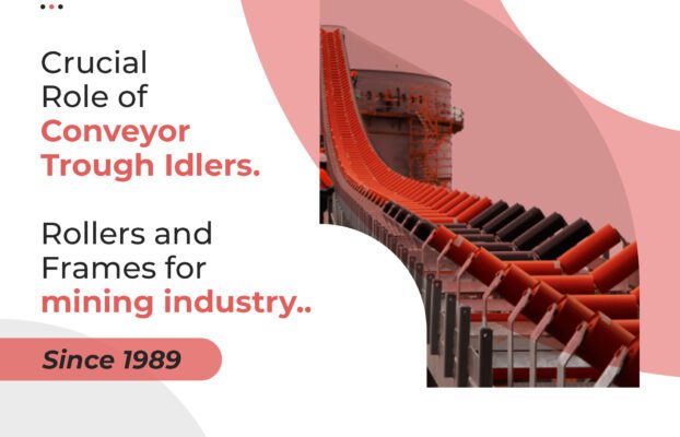 Crucial Role of Conveyor Trough Idlers, Rollers and Frames for the mining industry.